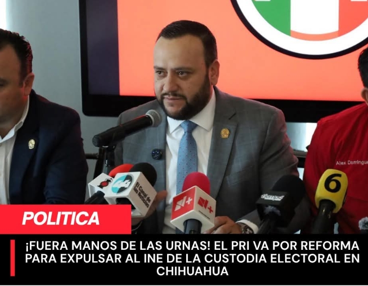 Is Chihuahua breaking away from the INE? The PRI launches an “electoral wall” for 2027.